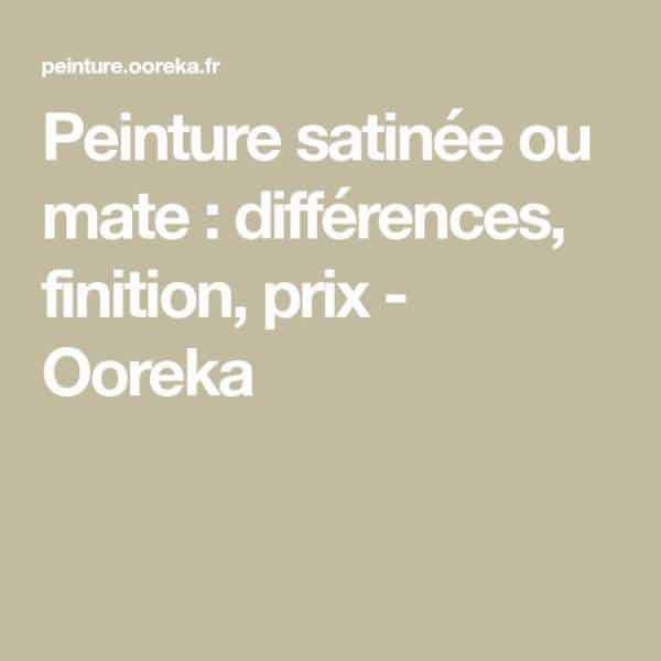 Peinture mate vs satinée
