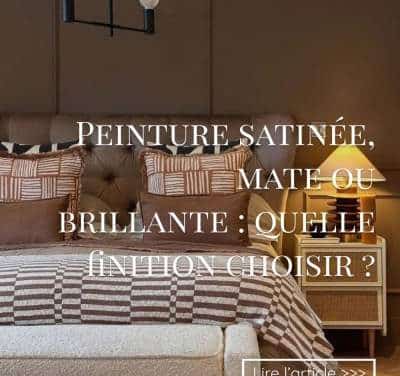Peinture mate ou satinée : que choisir selon la pièce ?