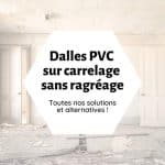Dalle PVC clipsable : avis, inconvénients et durée de vie