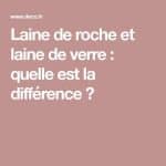 Laine de roche ou laine de verre : que choisir ?